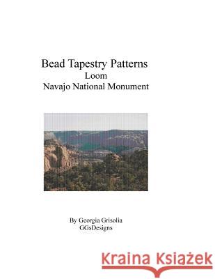 Bead Tapestry Patterns Loom Navajo National Monument Georgia Grisolia 9781535219426 Createspace Independent Publishing Platform