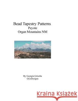 Bead Tapestry Patterns Peyote Organ Mountains NM Georgia Grisolia 9781535219518 Createspace Independent Publishing Platform