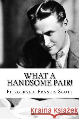 What a Handsome Pair! Fitzgerald Franci 9781535220347 Createspace Independent Publishing Platform