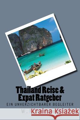 Thailand Reise & Expat Ratgeber: Ein unverzichtbarer Begleiter Jansen, W. F. 9781535224871 Createspace Independent Publishing Platform