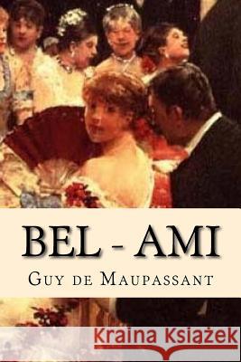 Bel - Ami Guy d Damilys Yanez 9781535229784 Createspace Independent Publishing Platform