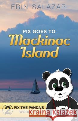 Pix Goes to Mackinac Island Erin Salazar 9781535232128