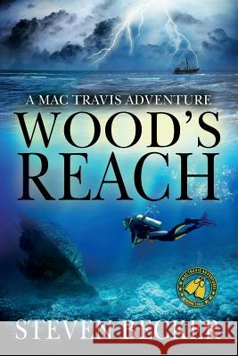 Wood's Reach: A Mac Travis Adventure Steven Becker 9781535232180 Createspace Independent Publishing Platform