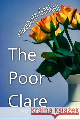 The Poor Clare Elizabeth Cleghorn Gaskell 9781535233095