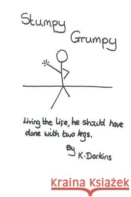 Stumpy Grumpy Mrs K. M. Darkins 9781535234795 