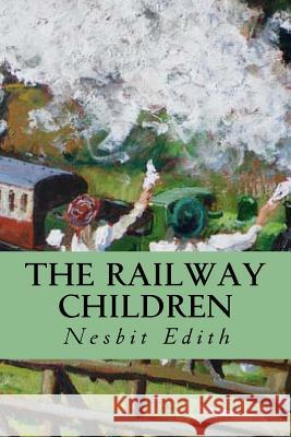 The Railway Children Edith Nesbit 9781535235501 Createspace Independent Publishing Platform