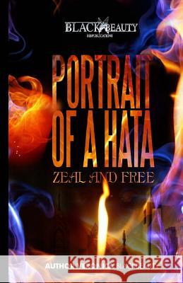 Portrait Of A Hata: Zeal & Free Murrille, Mark 9781535235587 Createspace Independent Publishing Platform