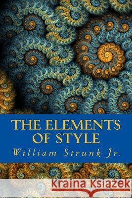 The Elements of Style William, Jr. Strunk 9781535236317