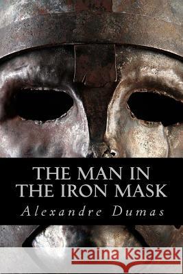The Man in the Iron Mask Alexandre Dumas 9781535236324 Createspace Independent Publishing Platform