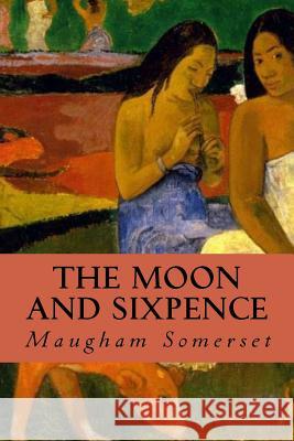 The Moon and Sixpence Maugham Somerset 9781535236355