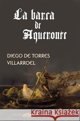 La barca de Aqueronte de Torres Villarroel, Diego 9781535238199 Createspace Independent Publishing Platform