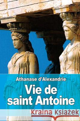 Vie de saint Antoine Maunoury, Auguste-Francois 9781535238403 Createspace Independent Publishing Platform