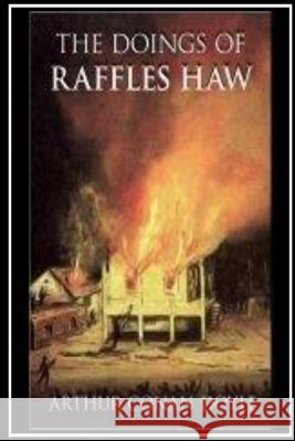 The Doings Of Raffles Haw Conan Doyle, Arthur 9781535239189 Createspace Independent Publishing Platform