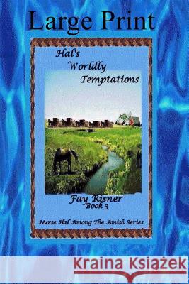 Hal's Worldly Temptations: Nurse Hal Among The amish Risner, Fay 9781535239813 Createspace Independent Publishing Platform