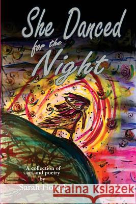 She Danced for the Night Sarah Hough 9781535241427 Createspace Independent Publishing Platform