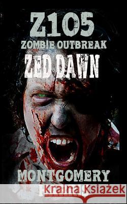 Zombie Outbreak: Z1O5 Zed Dawn: Book Two Of The Z1O5 Series Sutton, Thomas M. 9781535242899