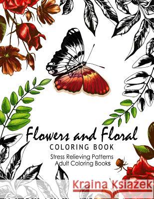 Flowers and Floral Coloring Book: Publications Flower Fashion Fantasies (Adult Coloring) Nancy J. Carmona 9781535245647 Createspace Independent Publishing Platform