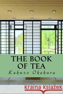 The Book of Tea Kakuzo Okakura 9781535246828 Createspace Independent Publishing Platform