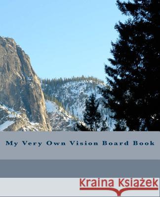 My Very Own Vision Board Book: 150 pages Kossowska, Julia 9781535247153 Createspace Independent Publishing Platform