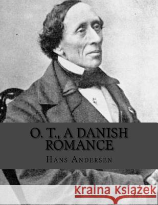O. T., A Danish Romance Gouveia, Andrea 9781535250252 Createspace Independent Publishing Platform