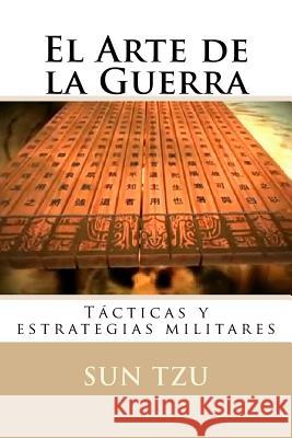 El Arte de la Guerra: Tacticas y estrategias militares Hernandez B., Martin 9781535254380 Createspace Independent Publishing Platform