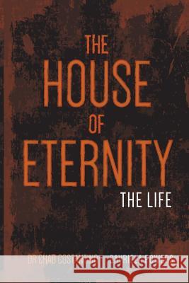 The House of Eternity: The Life Dr Chad Costantino Gavriela Powers 9781535256209 Createspace Independent Publishing Platform