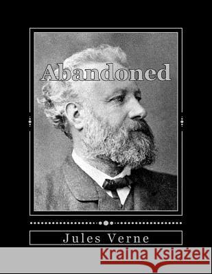 Abandoned Jules Verne Andrea Gouveia 9781535257121 Createspace Independent Publishing Platform