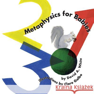 Metaphysics for Babies: na Clare Galbo David a. Whit 9781535258906