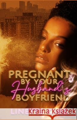 Pregnant by your husband's boyfriend Linette King 9781535259347 Createspace Independent Publishing Platform