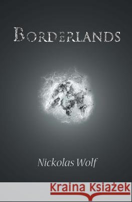 Borderlands Nickolas L. Wolf 9781535259644