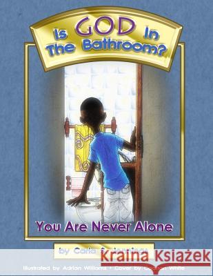 Is God In The Bathroom: You Are Never Alone Jennings, Carla S. 9781535259651 Createspace Independent Publishing Platform