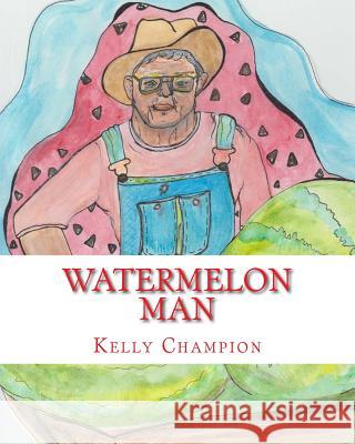 Watermelon Man Kelly Champion Jessica Peppers 9781535259927