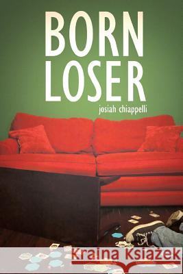 Born Loser Josiah Chiappelli Megan Cranford 9781535262781