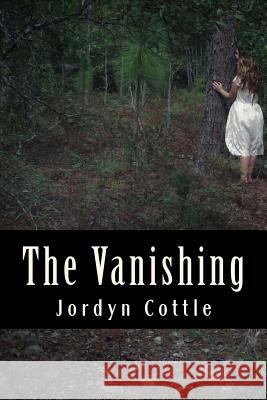 The Vanishing Jordyn Cottle 9781535262989