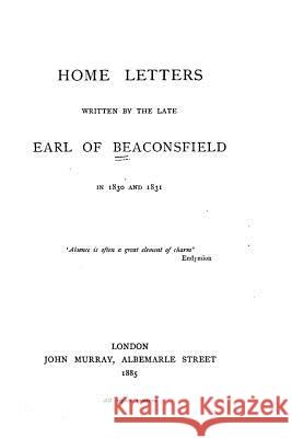 Home Letters Benjamin Disraeli 9781535263689 Createspace Independent Publishing Platform