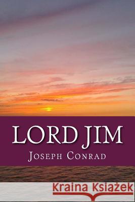 Lord Jim Joseph Conrad Only Books 9781535263801 Createspace Independent Publishing Platform