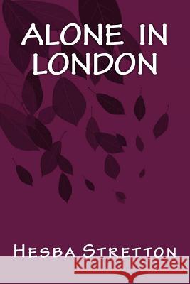 Alone in London Hesba Stretton Only Books 9781535264167 Createspace Independent Publishing Platform