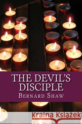 The Devil's Disciple Bernard Shaw Only Books 9781535264402 Createspace Independent Publishing Platform