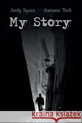 My Story Andy Spain Autumn Toth 9781535264501