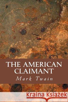 The American Claimant Twain Mark                               Only Nine Books 9781535264563 Createspace Independent Publishing Platform