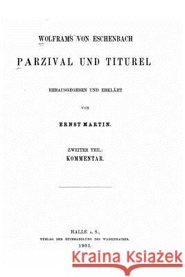 Wolfram's von Eschenbach Parzival und Titurel Eschenbach, Wolfram Von 9781535264594