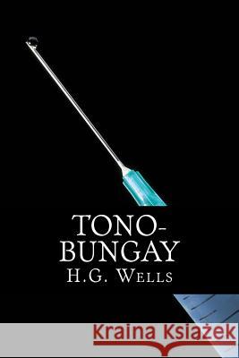 Tono-Bungay H. G. Wells Only Books 9781535265041 Createspace Independent Publishing Platform