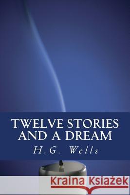 Twelve stories and a Dream Books, Only 9781535265072 Createspace Independent Publishing Platform