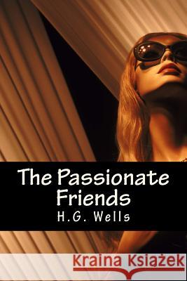 The Passionate Friends H. G. Wells Only Books 9781535265096 Createspace Independent Publishing Platform