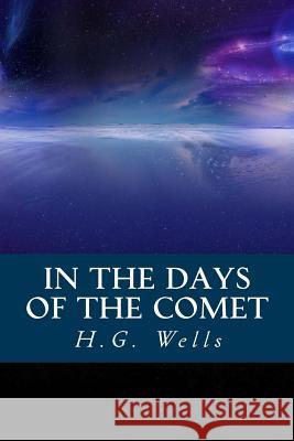 In The Days of The Comet Books, Only 9781535265225 Createspace Independent Publishing Platform