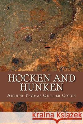 Hocken and Hunken Arthur Thomas Quiller-Couch Only Books 9781535265522