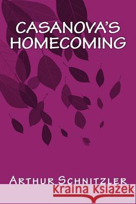 Casanova's Homecoming Arthur Schnitzler Edden and Cedar Paul Only Books 9781535265720