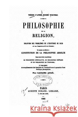 Thèses d'après Hoené Wronski, Philosophie de la Religion Auge, Lazare 9781535267540