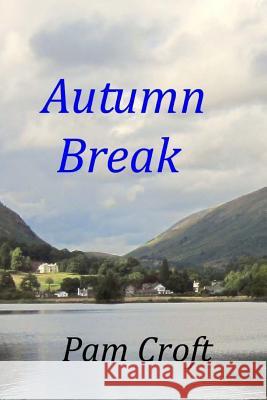 Autumn Break Pam Croft 9781535269162 Createspace Independent Publishing Platform