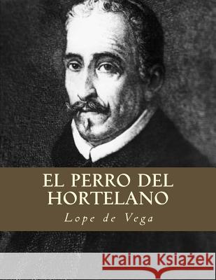 El Perro del Hortelano Lope De Vega 9781535269506